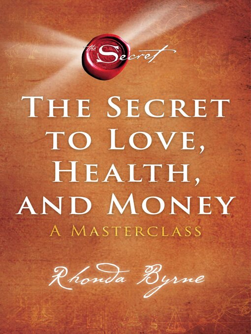 Title details for The Secret to Love, Health, and Money by Rhonda Byrne - Wait list